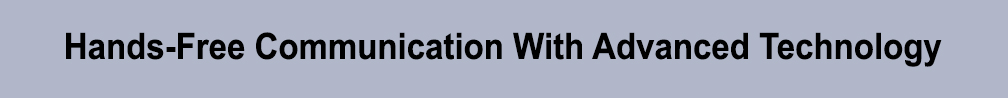 Hands-Free Communication With Advanced Technology