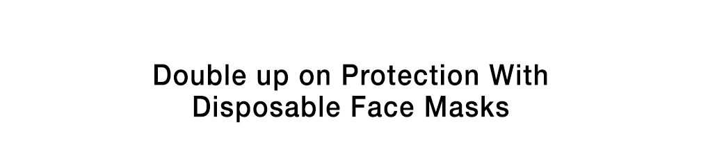 Double up on Protection with Disposable Face Masks