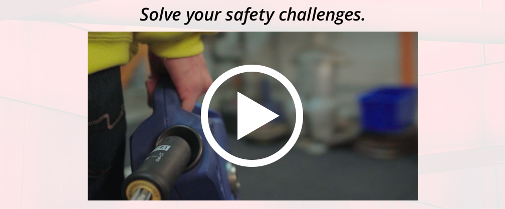 Solve your safety challenges.