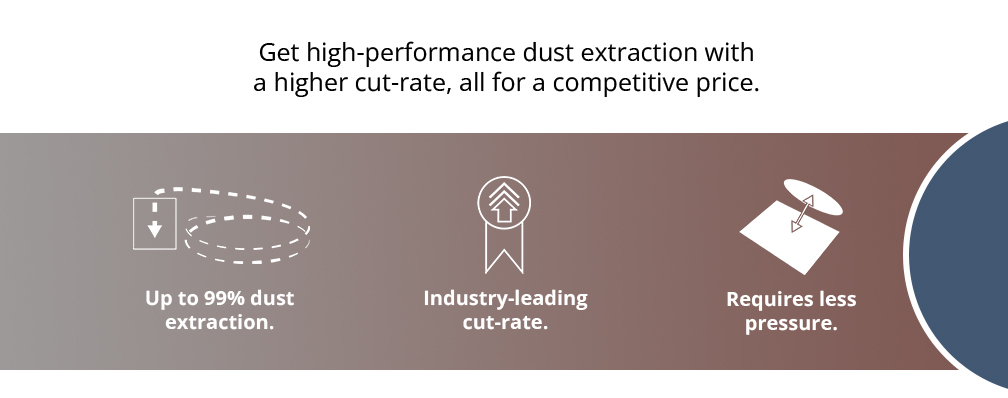 Get high-performance dust extraction with a higher cut-rate, all for a competitive price.