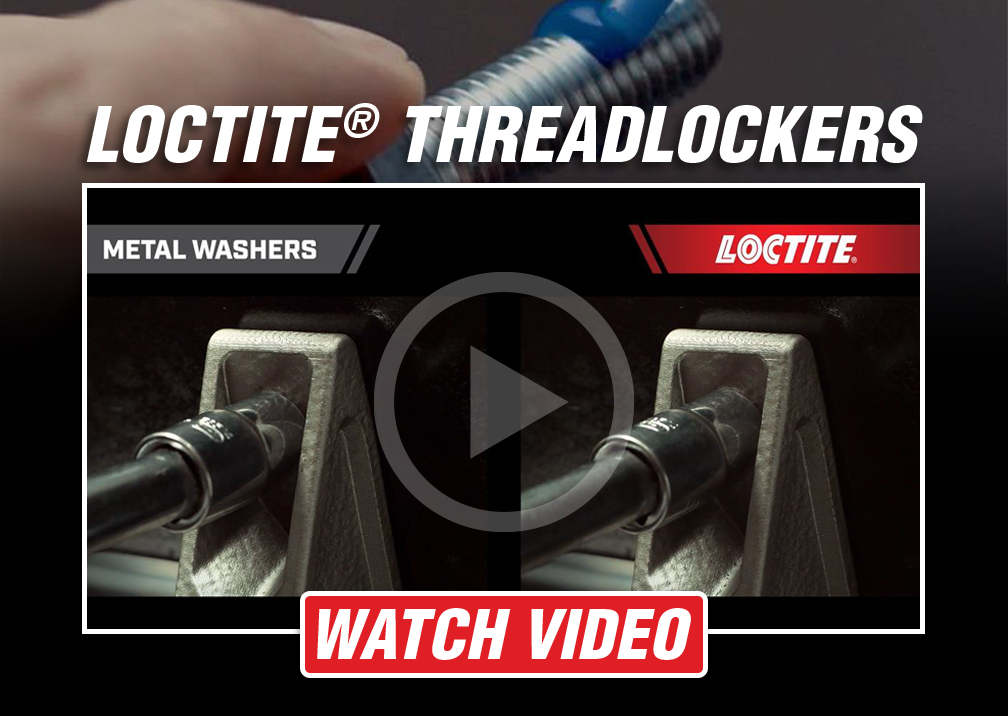 Loctite Threadlockers - Watch Now