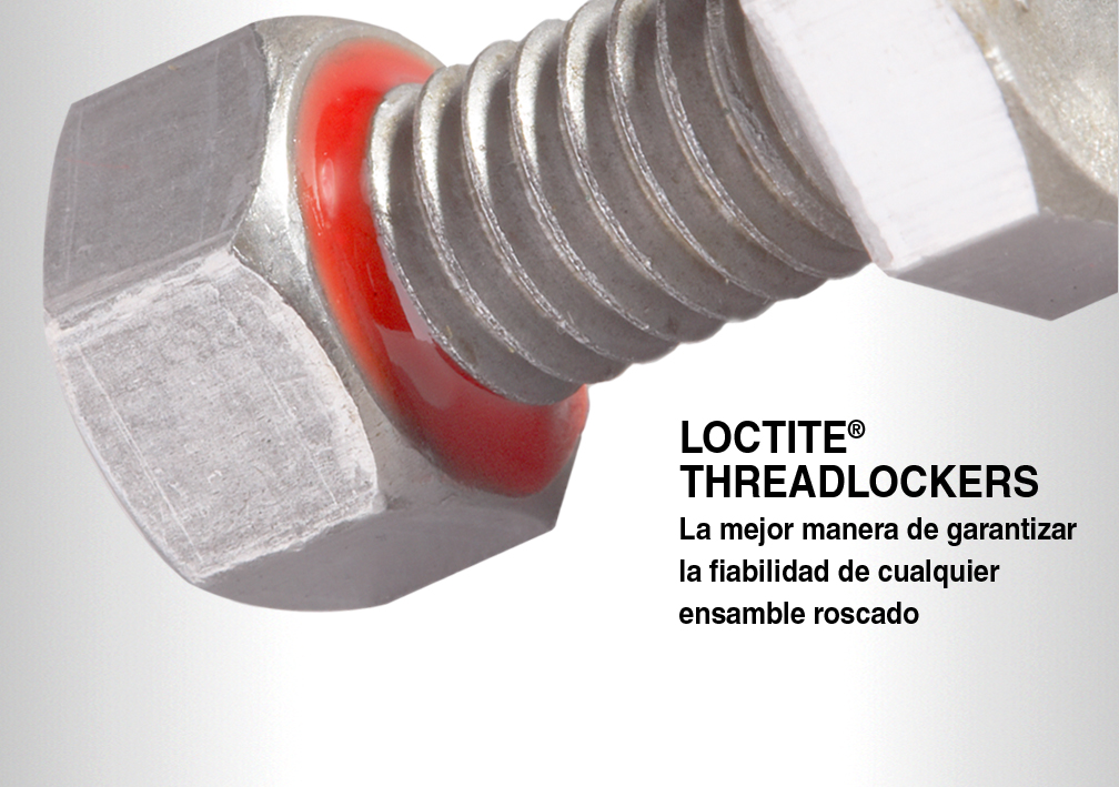 LOCTITE® THREADLOCKERS - The Better Way to Ensure a Reliable Threaded Assembly 