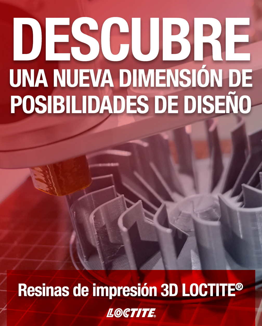 DESCUBRE UNA NUEVA DIMENSIÓN DE POSIBILIDADES DE DISEÑO - Resinas de impresión 3D LOCTITE®