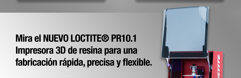 Mira el NUEVO LOCTITE® PR10.1 Impresora 3D de resina para una fabricación rápida, precisa y flexible.