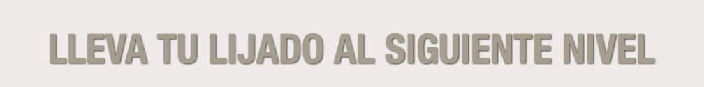 Lleva Tu Lijado Al Siguente Nivel